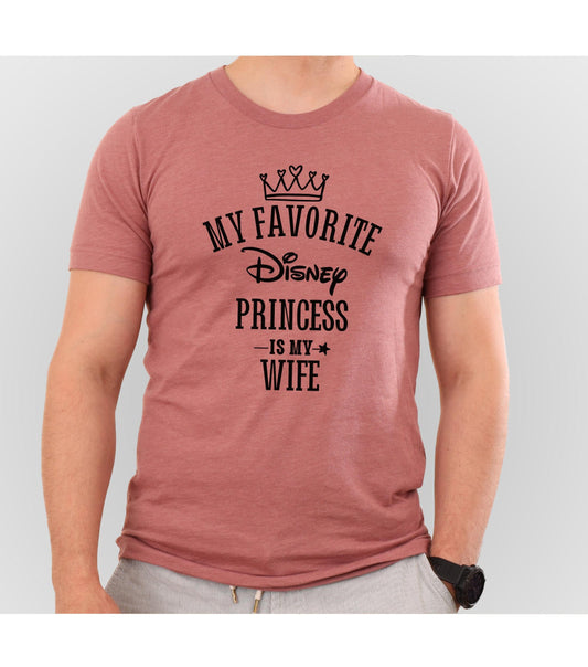 My Favorite Disney Princess Is My Wife Graphic T-Shirt