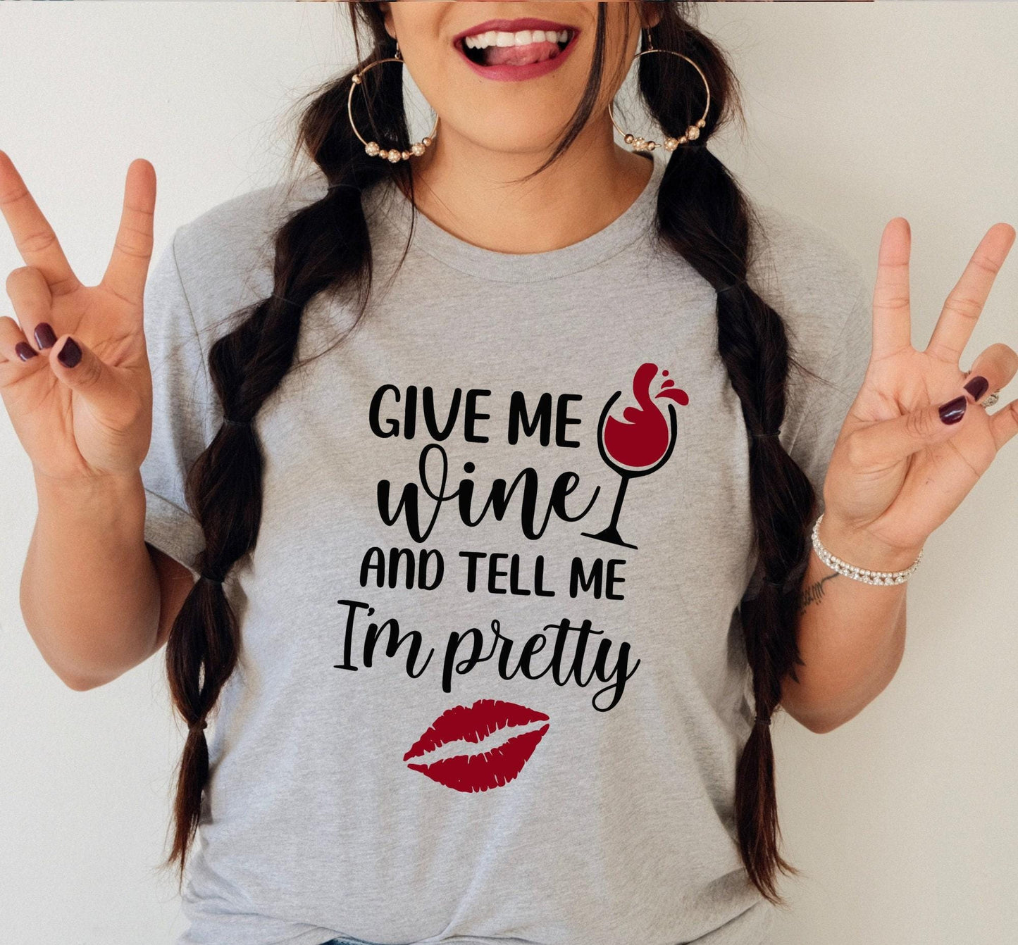 Give Me Wine And Tell Me I'm Pretty Women's Graphic T-Shirt