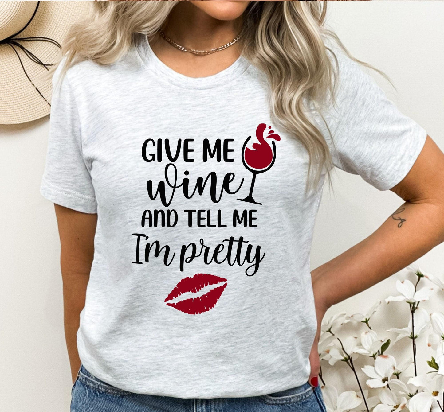 Give Me Wine And Tell Me I'm Pretty Women's Graphic T-Shirt