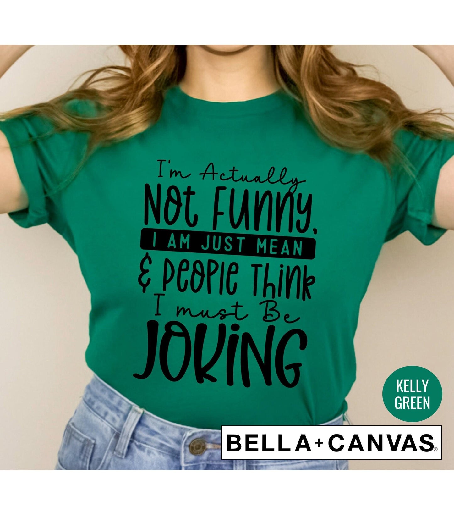 I'm Actually Not Funny I'm Just Mean And People Think I'm Joking Graphic T-Shirt