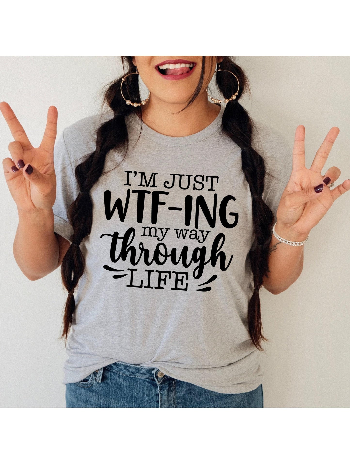 I'm Just WTF-ing My Way Through Life Graphic T-Shirt