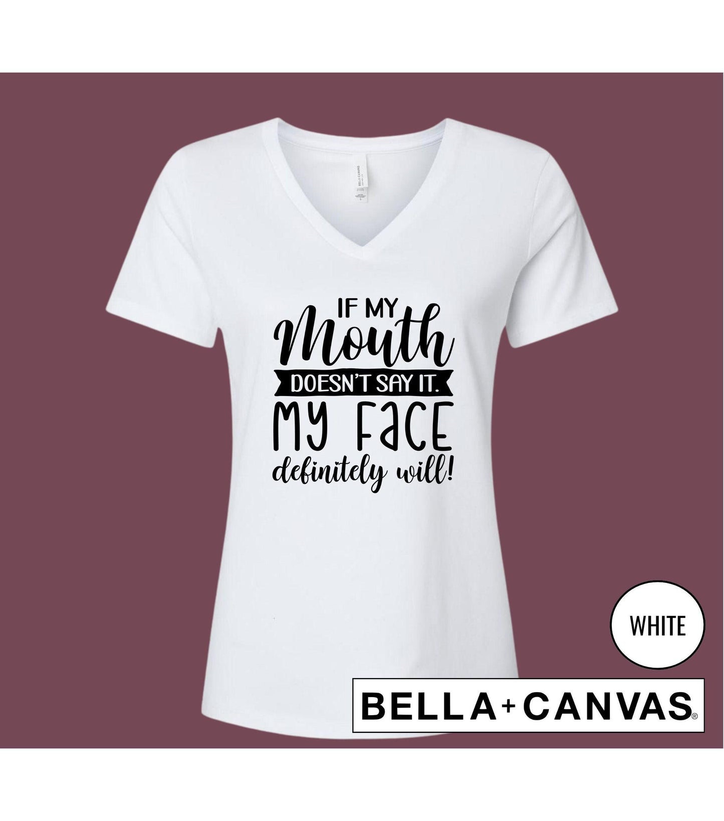 If My Mouth Doesn't Say It My Face Definitely Will Graphic T-Shirt