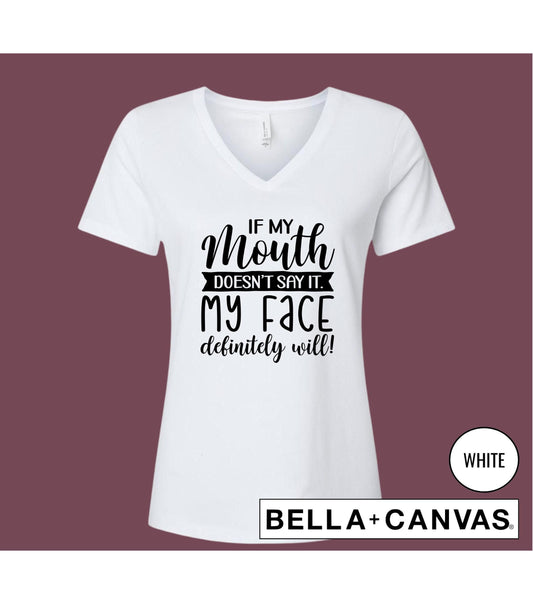 If My Mouth Doesn't Say It My Face Definitely Will Graphic T-Shirt