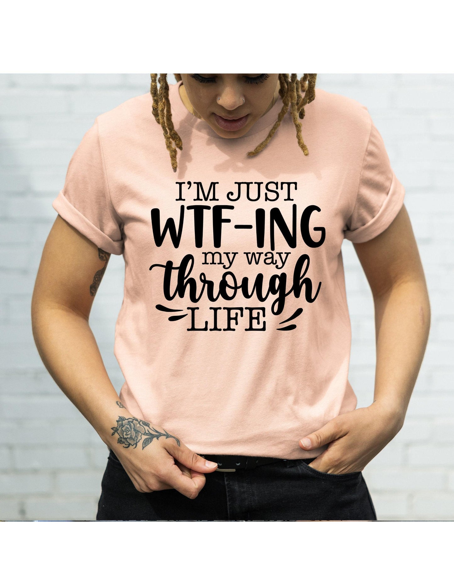 I'm Just WTF-ing My Way Through Life Graphic T-Shirt