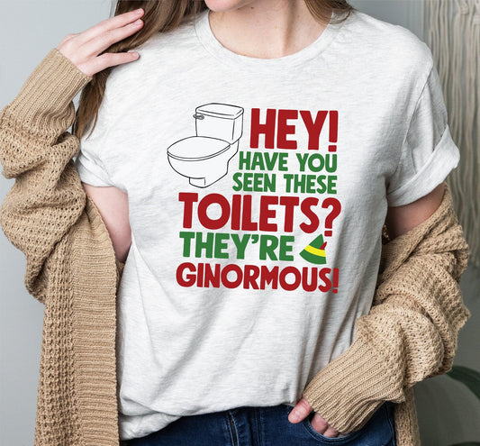 Have You Seen These Toilets They're Ginormous Graphic T-Shirt