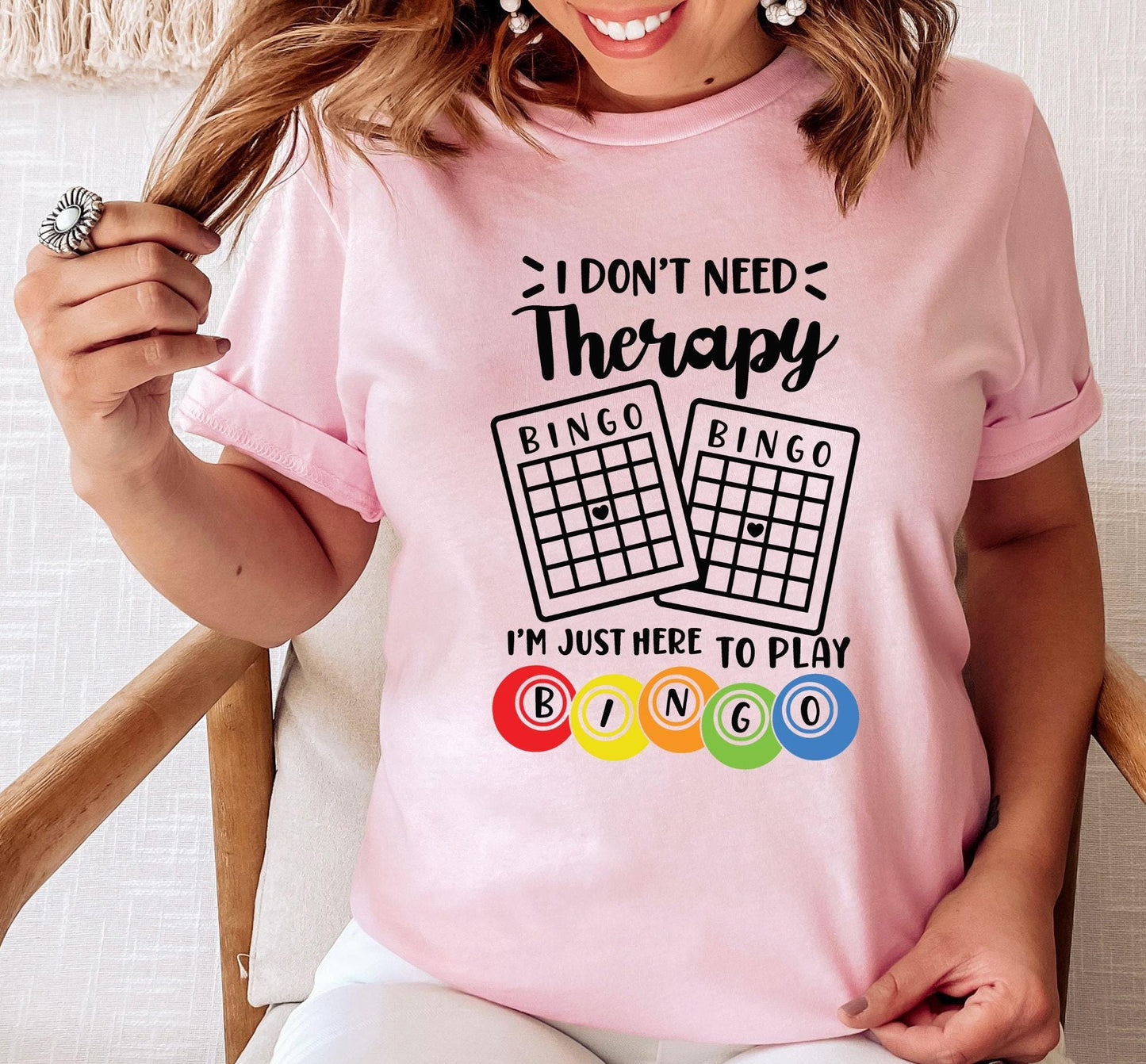 I Don't Need Therapy I'm Just Here To Play Bingo Graphic T-Shirt