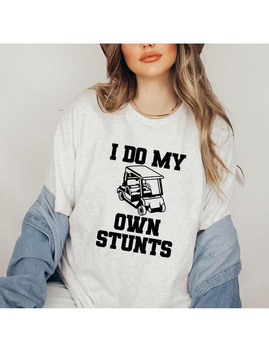 I Do My Own Stunts Golf Cart Graphic T-Shirt