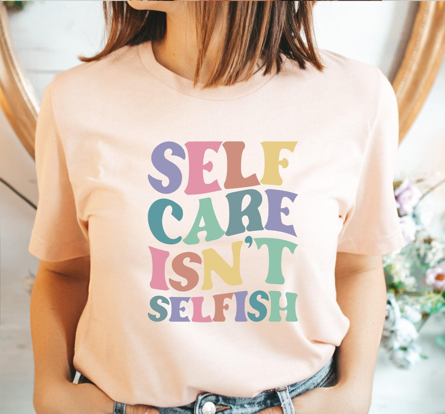 Self Care Isnt Selfish Womens Graphic T-Shirt