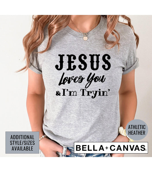 Jesus Loves You And I'm Tryin' Women's Graphic T-Shirt
