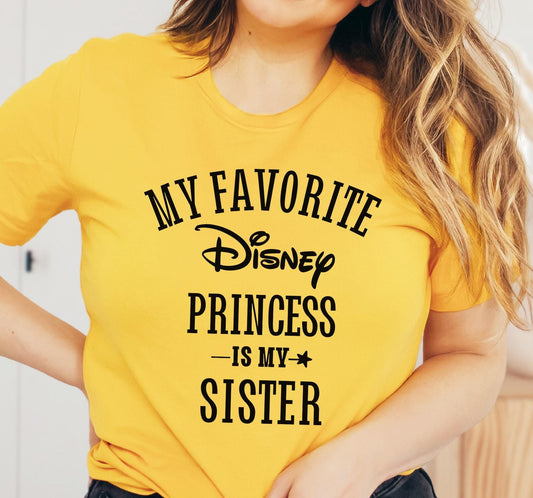 My Favorite Disney Princess Is My Sister Graphic T-Shirt