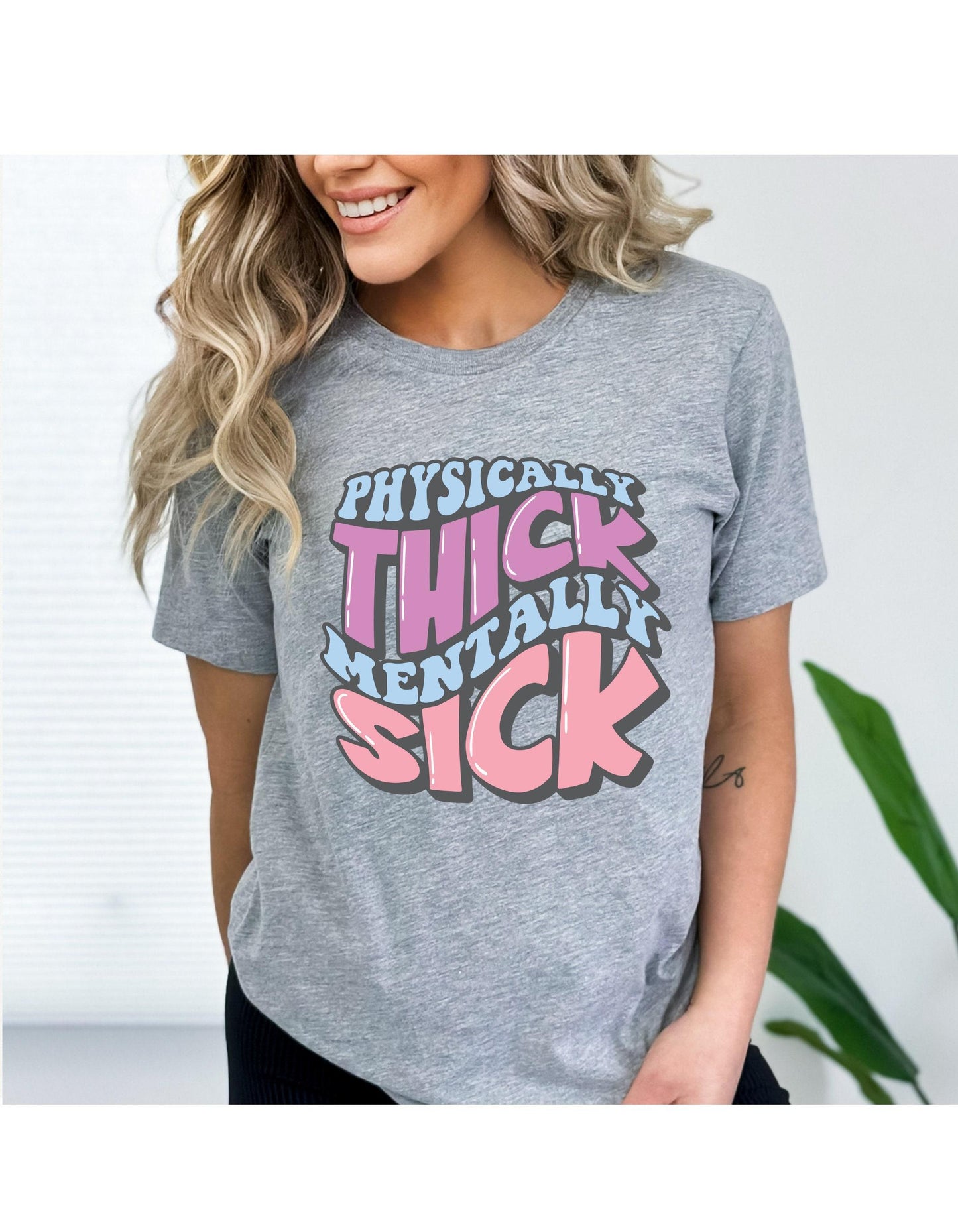 Physically Thick Mentally Sick Women's Graphic T-Shirt