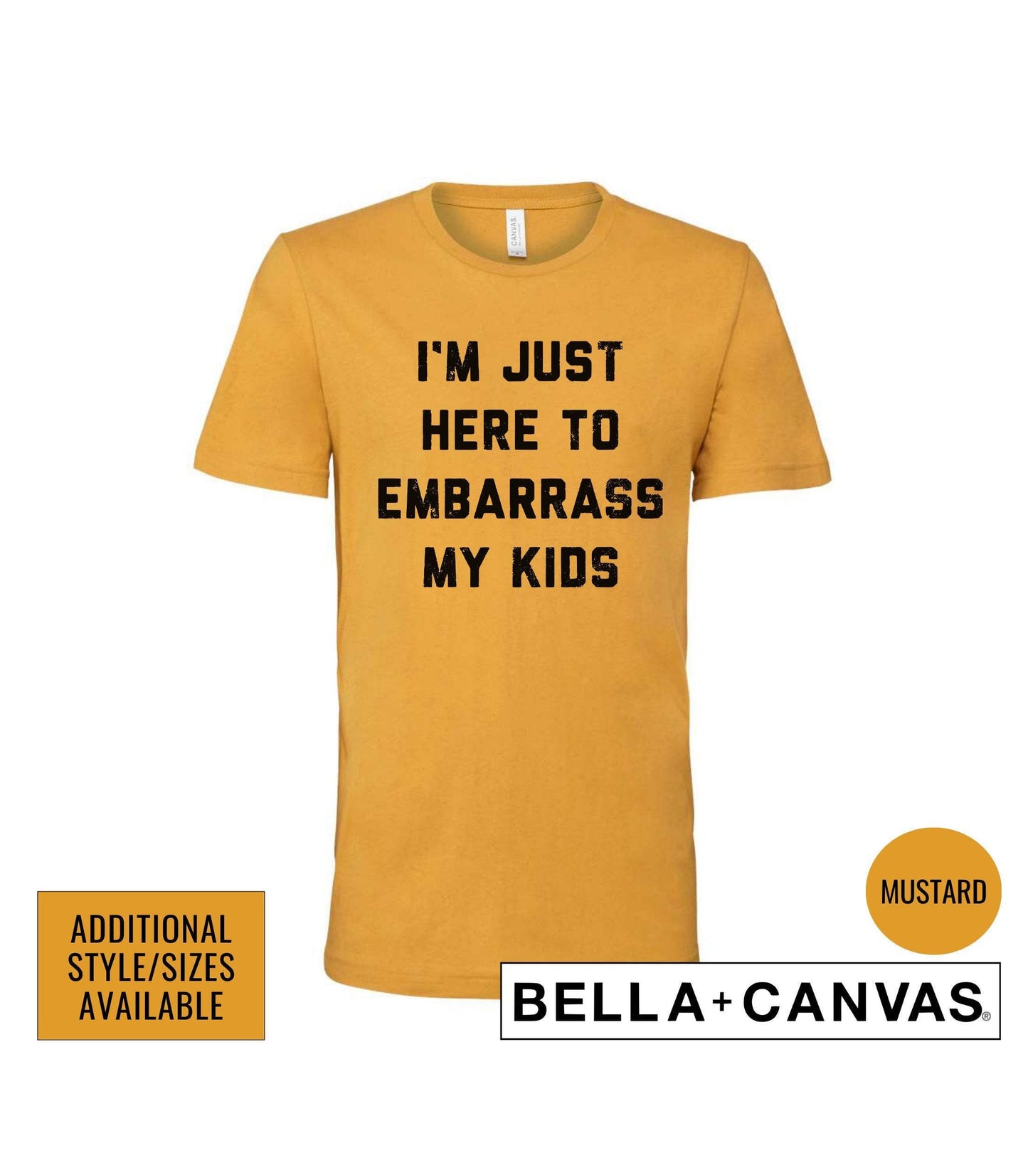 I'm Just Here To Embarrass My Kids Graphic T-Shirt