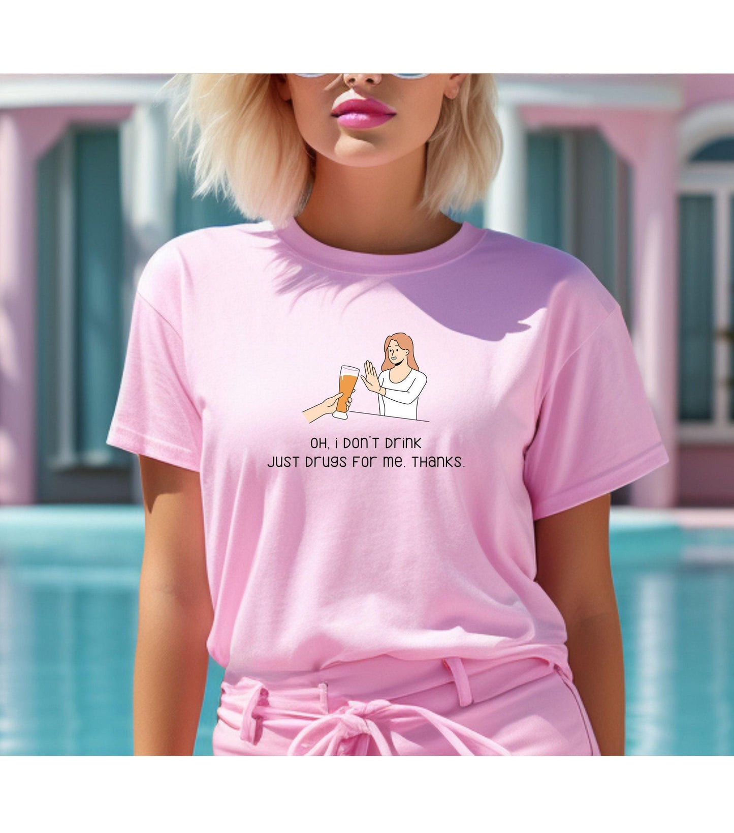 Oh I Don't Drink Just Drugs For Me Thanks Graphic T-Shirt