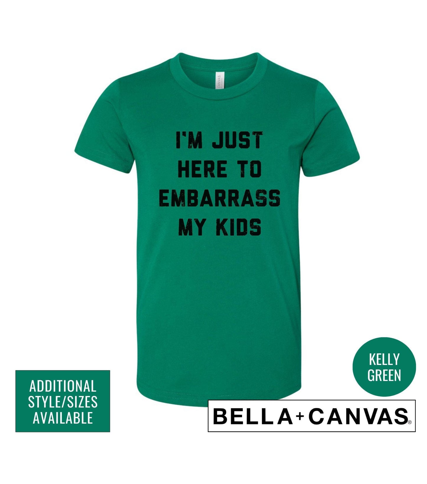 I'm Just Here To Embarrass My Kids Graphic T-Shirt