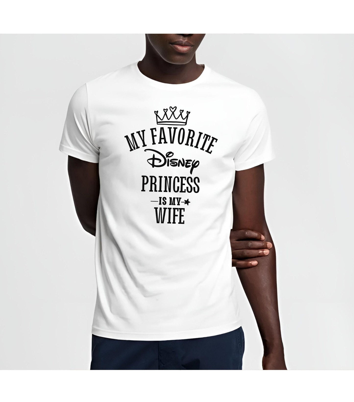 My Favorite Disney Princess Is My Wife Graphic T-Shirt