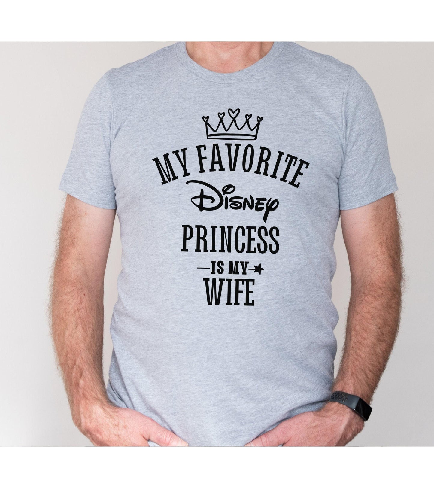 My Favorite Disney Princess Is My Wife Graphic T-Shirt