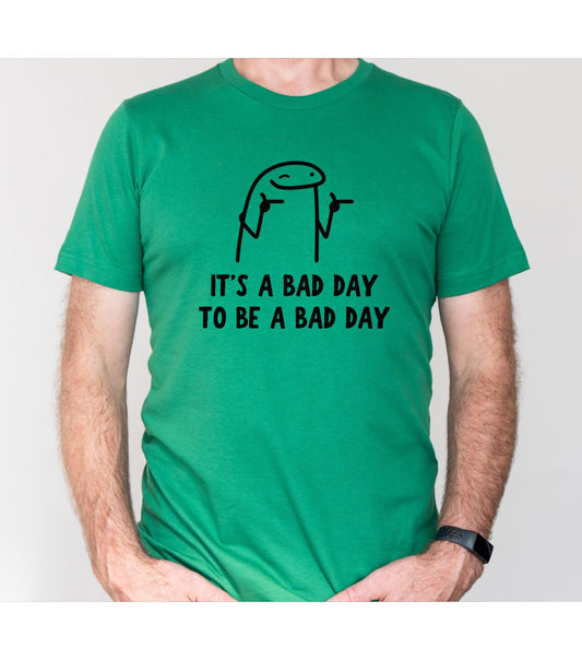 Its A Bad Day To Be A Bad Day Meme Graphic T-Shirt
