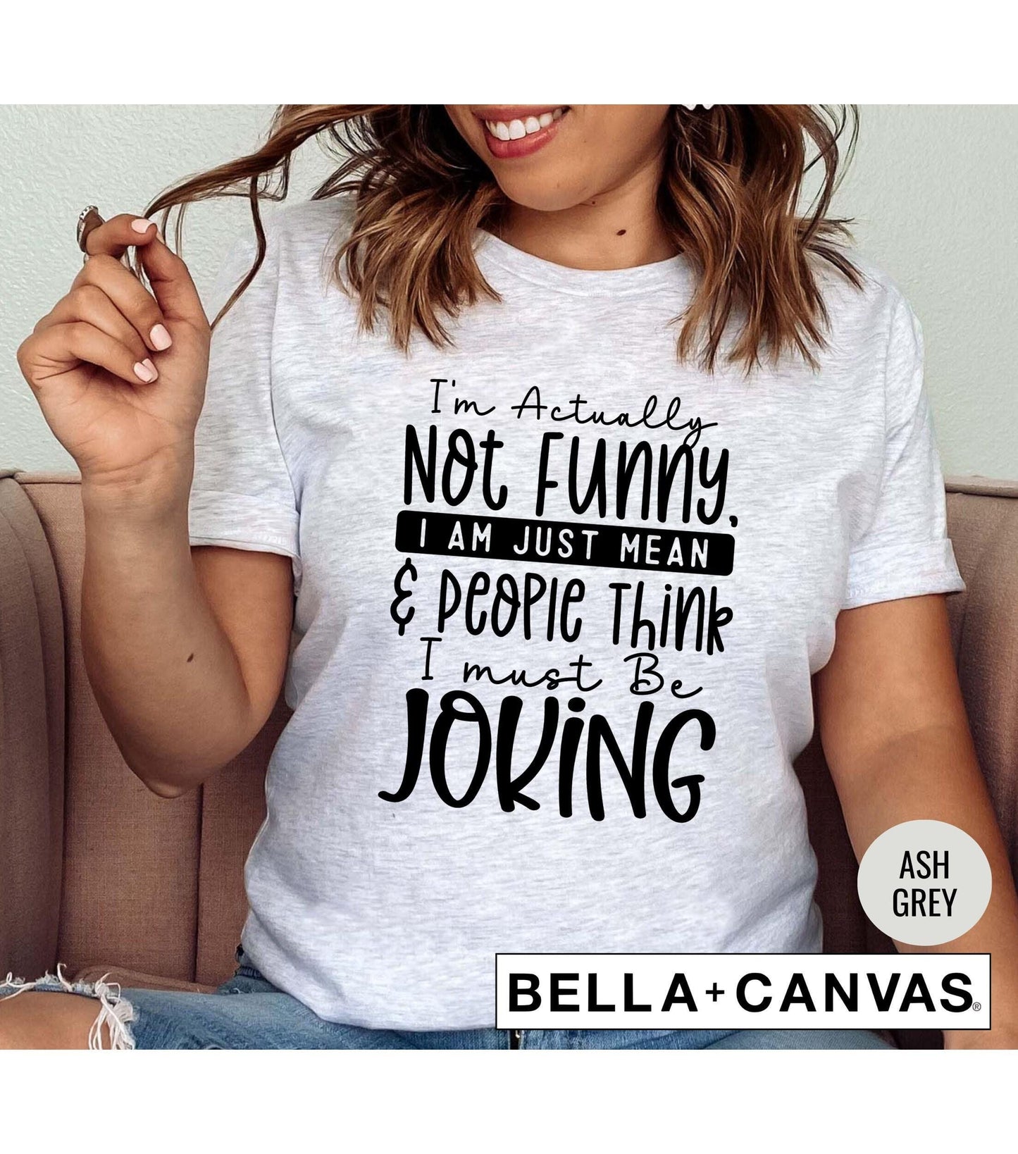 I'm Actually Not Funny I'm Just Mean And People Think I'm Joking Graphic T-Shirt