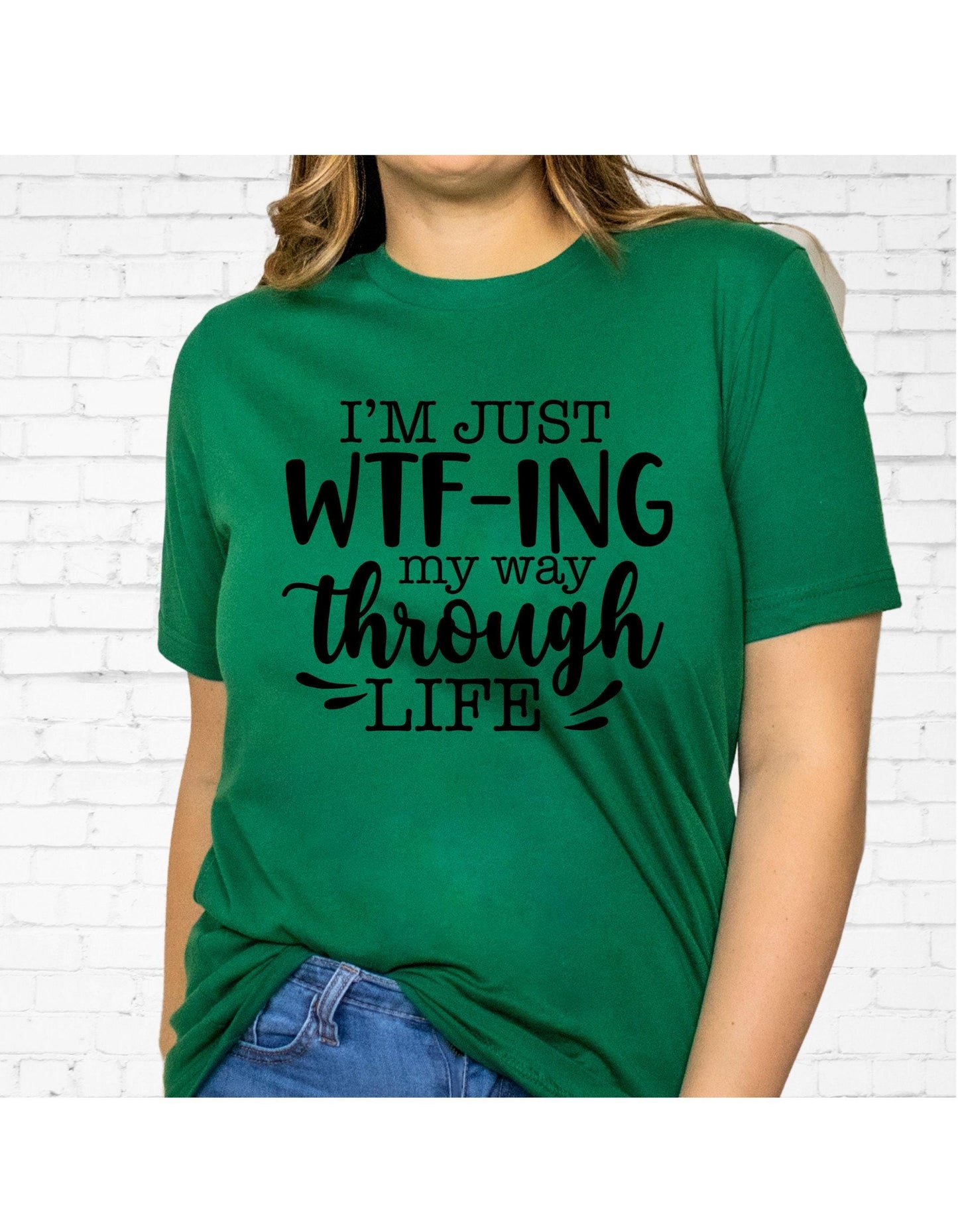 I'm Just WTF-ing My Way Through Life Graphic T-Shirt