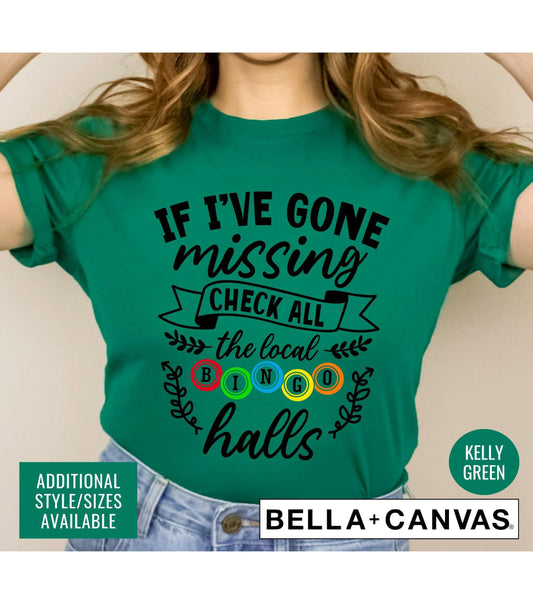 If I've Gone Missing Check All The Local Bingo Halls Women's Graphic T-Shirt