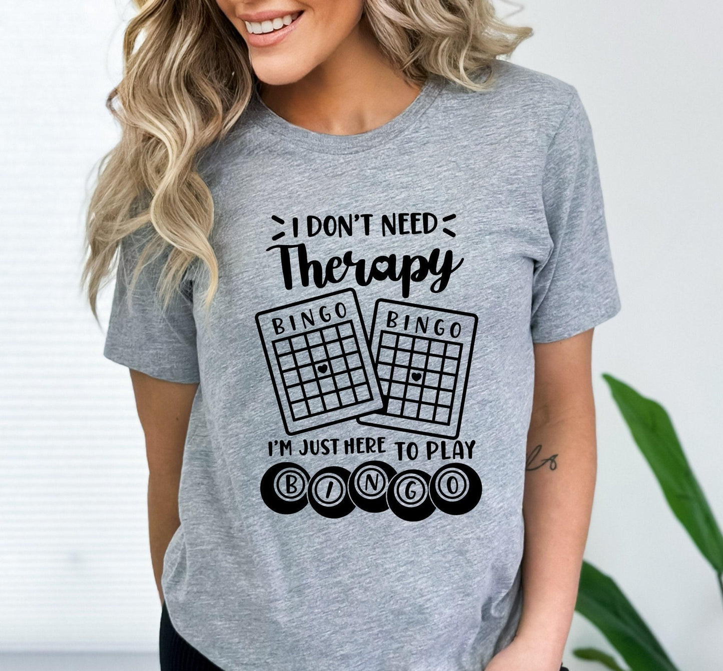 I Don't Need Therapy I'm Just Here To Play Bingo Graphic T-Shirt