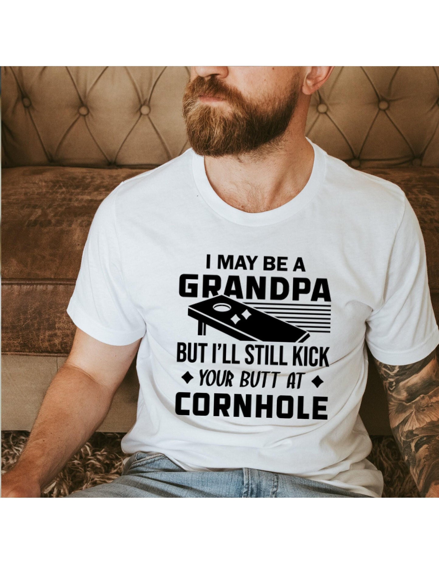 I May Be A Grandpa But I Can Still Kick Your Butt In Cornhole Graphic T-Shirt