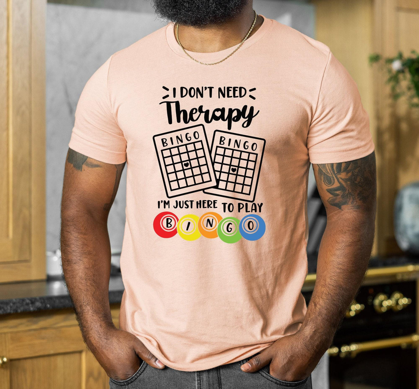 I Don't Need Therapy I'm Just Here To Play Bingo Graphic T-Shirt