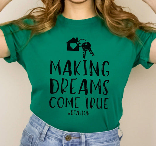 Making Dreams Come True Real Estate Agent Graphic T-Shirt