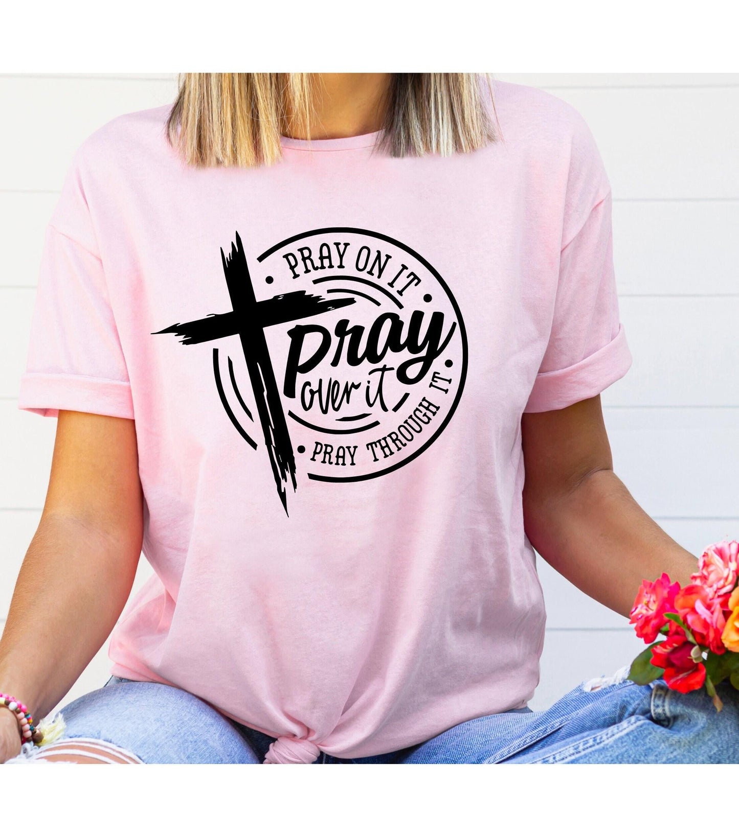 Pray On It Pray Over It Pray Through It Women's Graphic T-Shirt