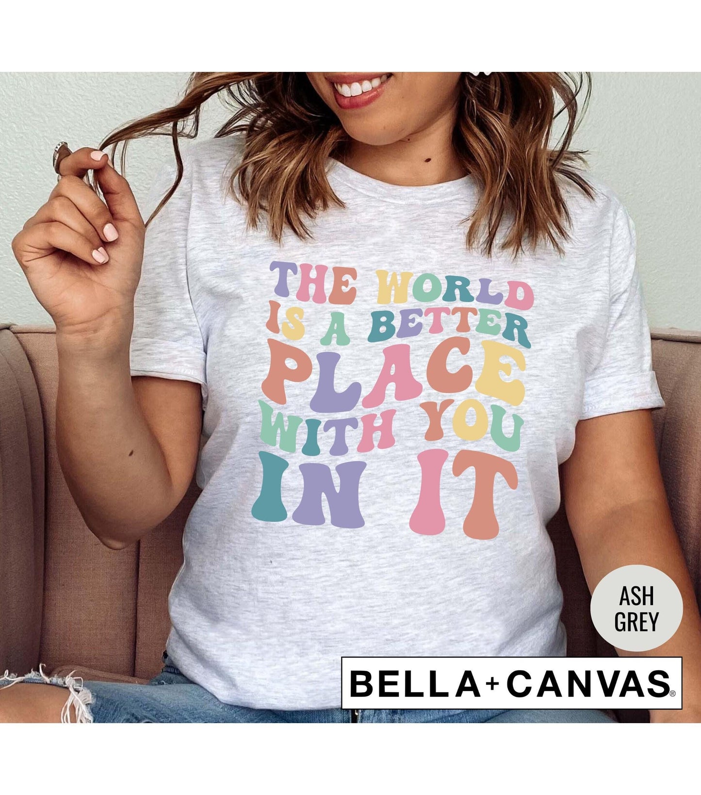 The World Is A Better Place With You In It Graphic T-Shirt