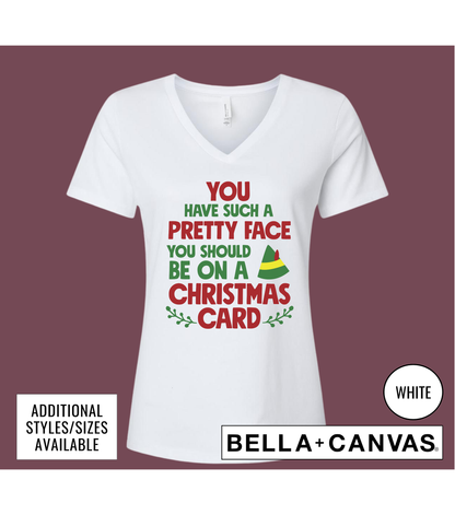 You Have Such A Pretty Face You Should Be On A Christmas Card Graphic T-Shirt