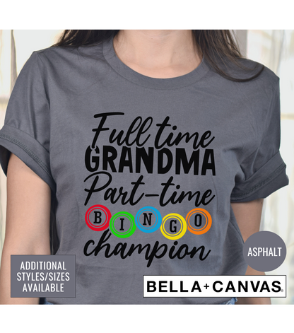 Full Time Grandma Part Time Bingo Champion Women's Graphic T-Shirt