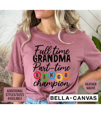 Full Time Grandma Part Time Bingo Champion Women's Graphic T-Shirt