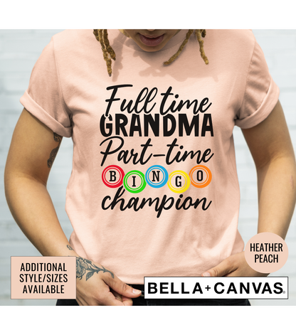 Full Time Grandma Part Time Bingo Champion Women's Graphic T-Shirt