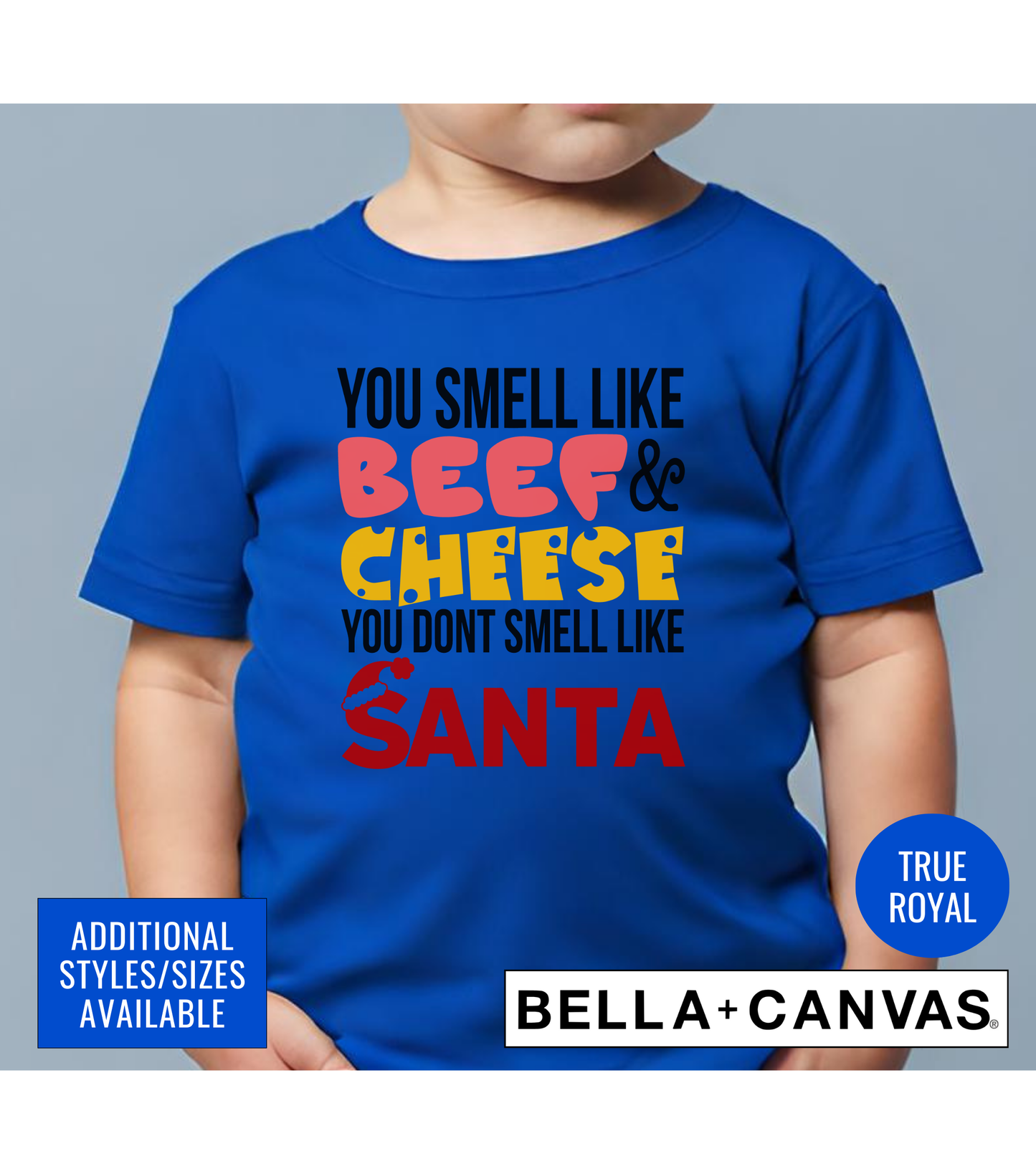 You Smell Like Beef And Cheese You Don't Smell Like Santa Graphic T-Shirt