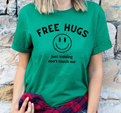 Free Hugs Just Kidding Don't Touch Me Graphic T-Shirt