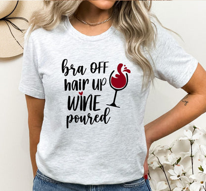 Bra Off Hair Up Wine Poured Women's Graphic T-Shirt