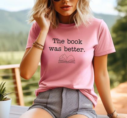 The Book Was Better Graphic T-Shirt