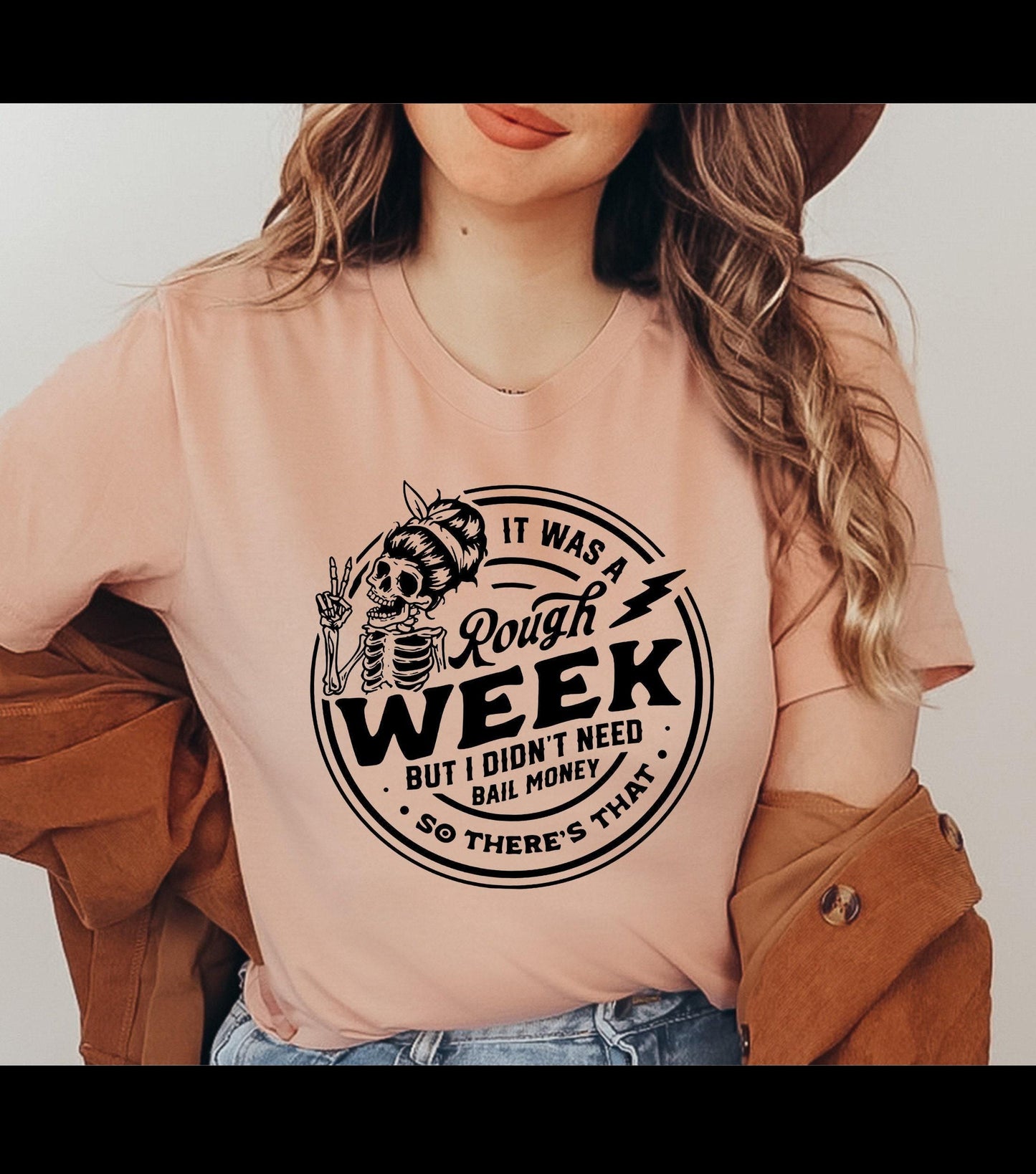 It Was A Rough Week But I Didn't Need Bail Money Snarky Skeleton Graphic T-Shirt