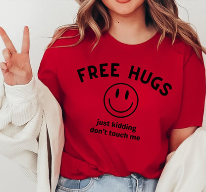 Free Hugs Just Kidding Don't Touch Me Graphic T-Shirt