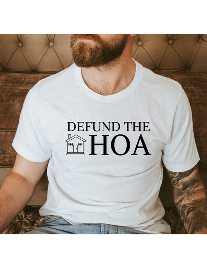 Defund The HOA Funny Graphic T-Shirt