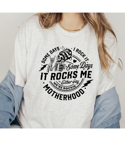 Motherhood Mom Some Days I Rock It Some Days It Rocks Me Skeleton Graphic T-Shirt