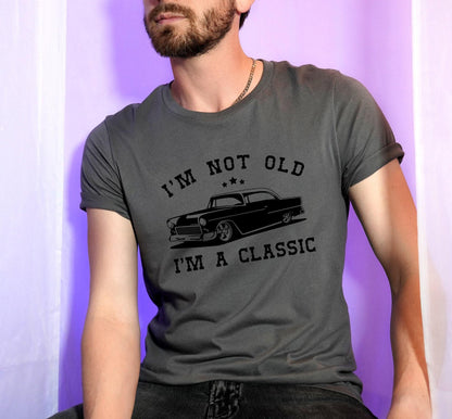 I'm Not Old I'm A Classic Graphic T-Shirt