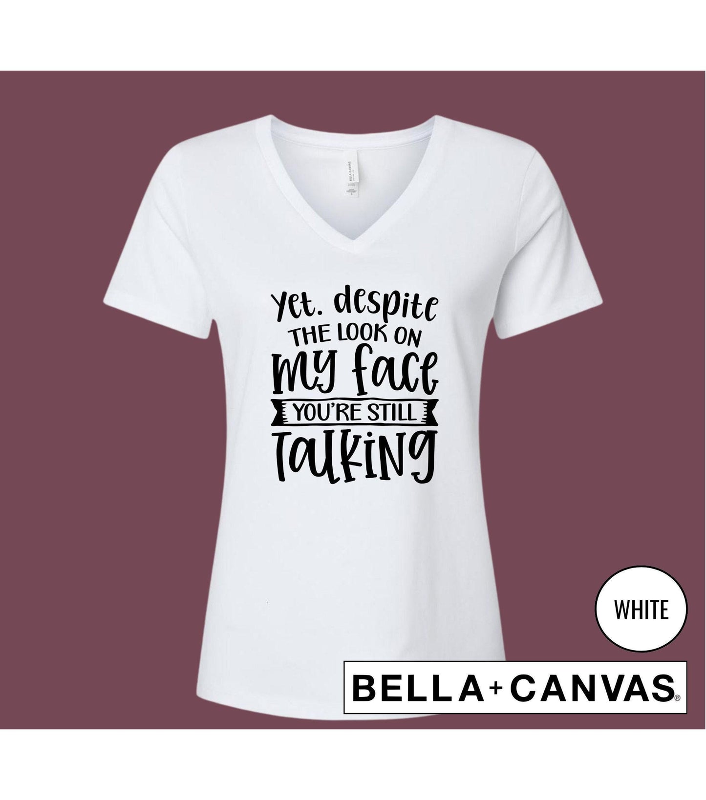 Yet Despite The Look On My Face You're Still Talking Graphic T-Shirt