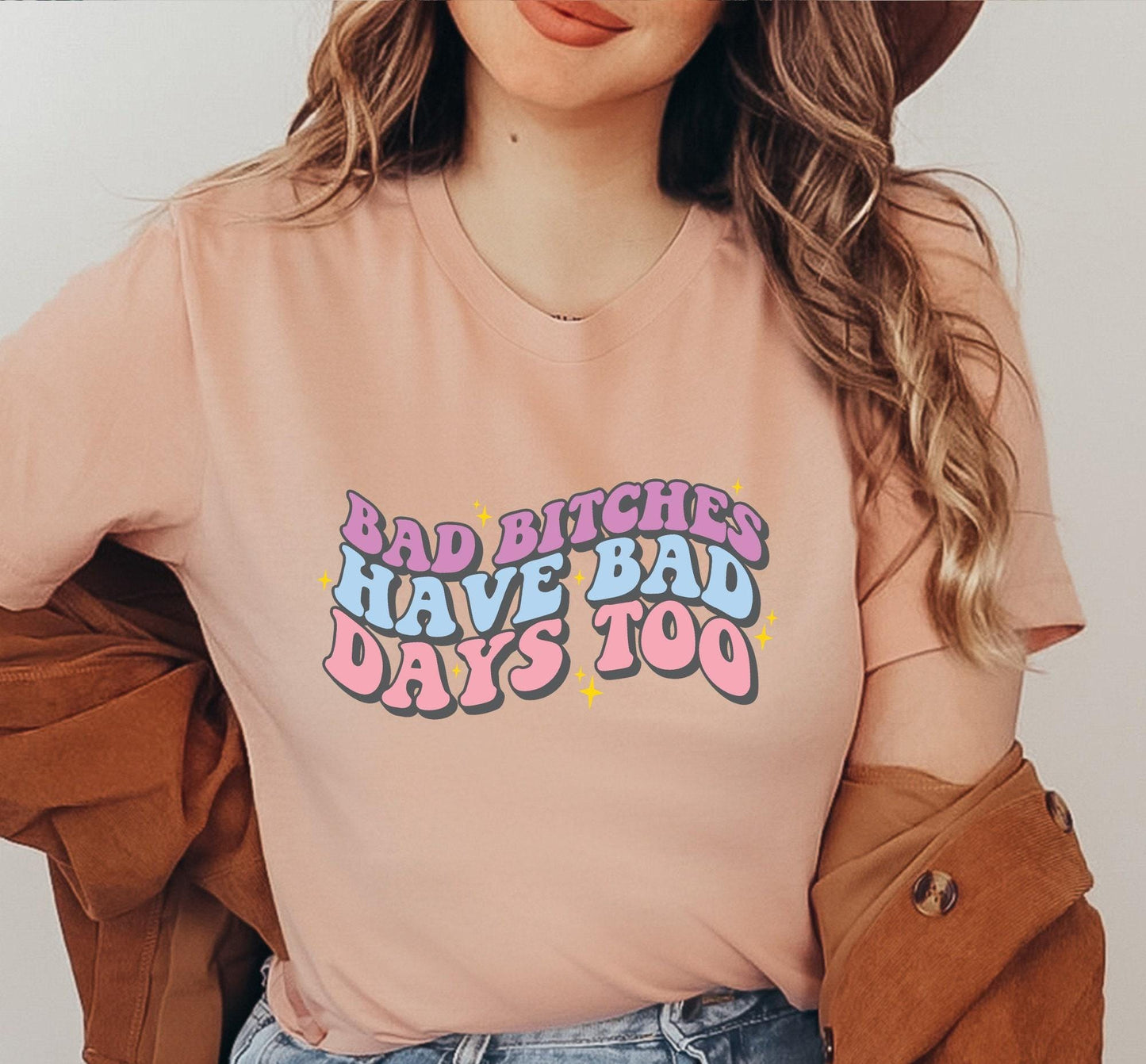 Bad Bitches Have Bad Days Too Hilarious Graphic T-Shirt