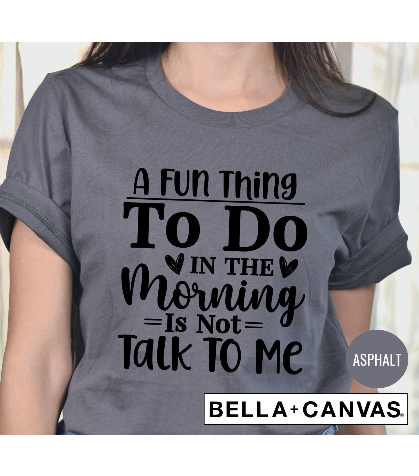 A Fun Thing To Do In The Morning Is Not Talk To Me Graphic T-Shirt