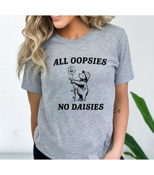 Funny All Oopsies No Daisies Bear Graphic T-Shirt