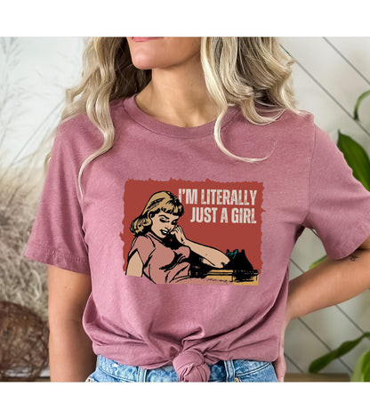 I'm Literally Just A Girl Women's Graphic T-Shirt