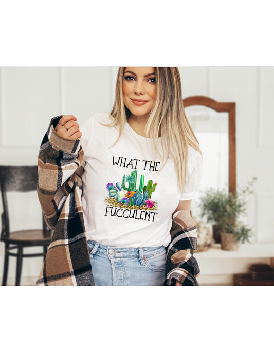 What The Fucculent Graphic T-Shirt