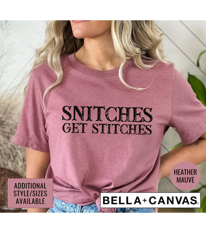 Snitches Get Stitches Graphic T-Shirt